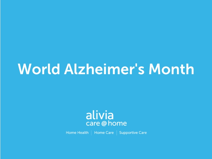 Alivia Care @ Home: Understanding and Supporting Those Affected — World Alzheimer’s Month